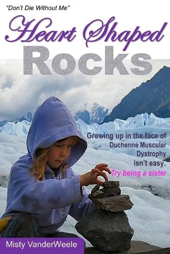 Heart Shaped Rocks, Don't Die Without Me (Paperback)