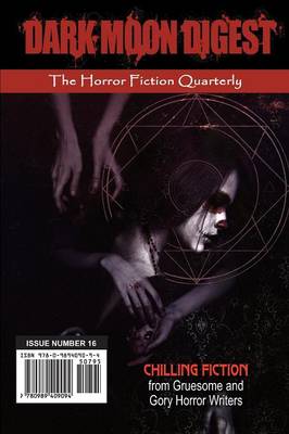 Dark Moon Digest - Issue #16: The Horror Fiction Quarterly (Paperback)