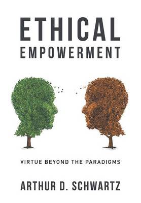 Ethical Empowerment: Virtue Beyond the Paradigms (Hardback)