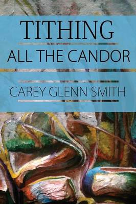 Tithing All The Candor (Paperback)