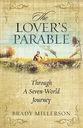 The Lover's Parable Through a Seven World Journey (Paperback)