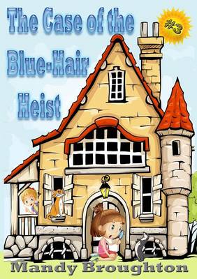The Case of the Blue-Hair Heist: #3 (Paperback)