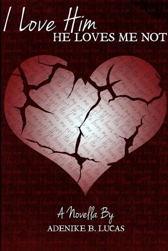 I Love Him, He Loves Me Not (Paperback)