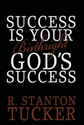 Success Is Your Birthright God's Success (Hardback)