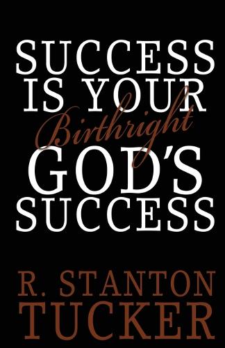 Success Is Your Birthright God's Success (Paperback)