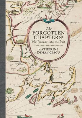 The Forgotten Chapters: My Journey Into the Past (Hardback)