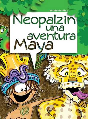Neopalzin, Una Aventura Maya (Hardback)