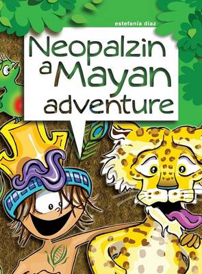 Neopalzin, a Mayan Adventure (Hardback)