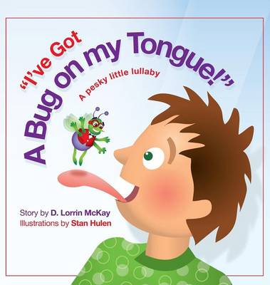 I've Got a Bug on my Tongue (Hardback)