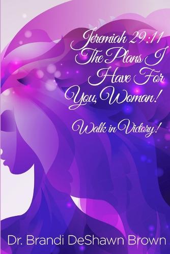 The Plans I Have for You Woman (Paperback)