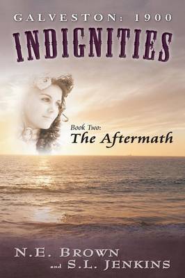 Galveston: 1900: Indignities, Book Two: The Aftermath (Paperback)
