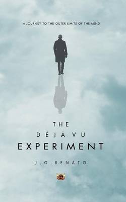 The Deja Vu Experiment: A Journey to the Outer Limits of the Mind (Paperback)