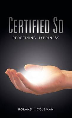 Certified So: Redefining Happiness (Hardback)