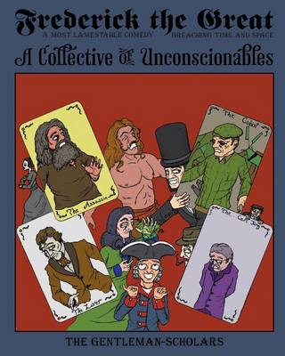 Frederick the Great: A Collective of Unconscionables (Paperback)