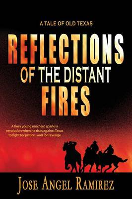 Reflections of the Distant Fires: A Tale of Old Texas (Paperback)