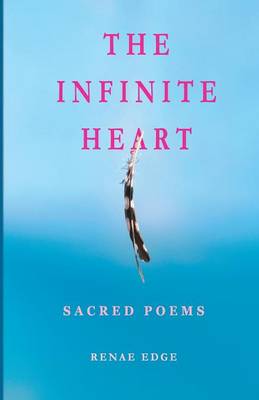 The Infinite Heart: Sacred Poems (Paperback)