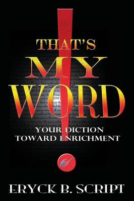 That's My Word: Your Diction Toward Enrichment (Paperback)