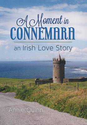 A Moment in Connemara: An Irish Love Story (Hardback)