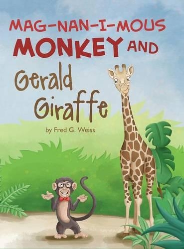 Mag-nan-i-mous Monkey and Gerald Giraffe (Hardback)