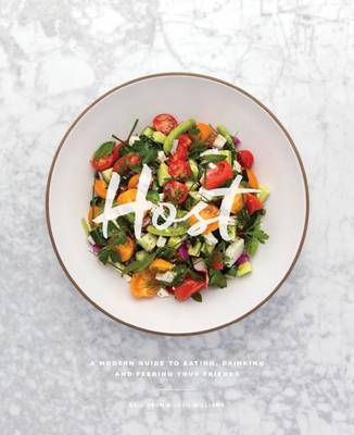 Host: A Modern Guide to Eating, Drinking and Feeding Your Friends (Hardback)