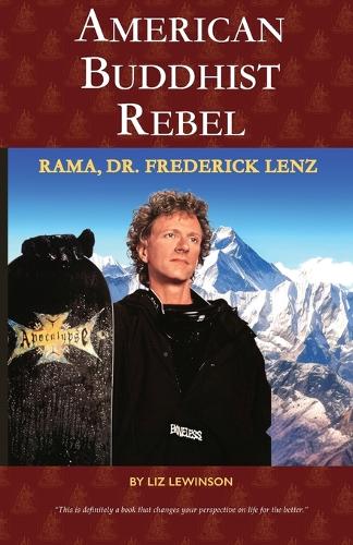 American Buddhist Rebel: Rama, Dr. Frederick Lenz - Book One (Paperback)