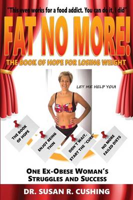 Fat No More! the Book of Hope for Losing Weight (Paperback)