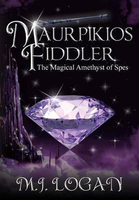 Maurpikios Fiddler: The Magical Amethyst of Spes (Hardback)