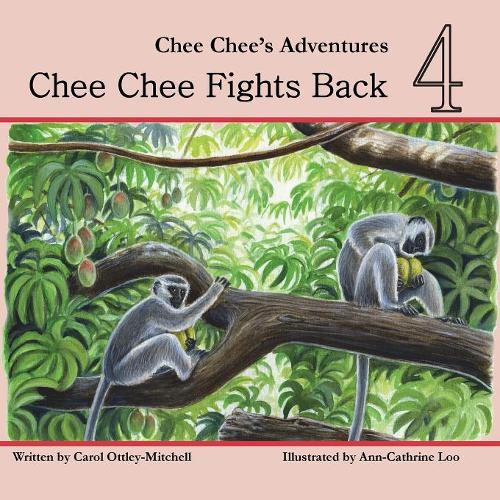 Chee Chee Fights Back: Chee Chee's Adventures Book 4 - Chee Chee's Adventures 4 (Paperback)
