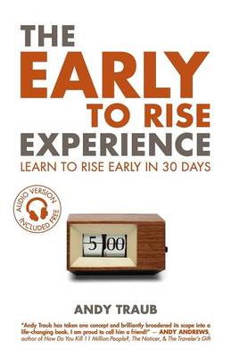 The Early to Rise Experience: Learn to Rise Early in 30 Days (Paperback)