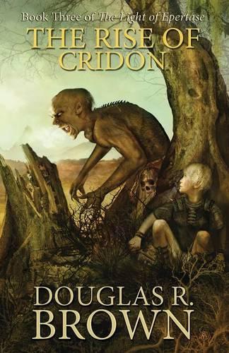 The Rise of Cridon (The Light of Epertase, Book three) (Paperback)