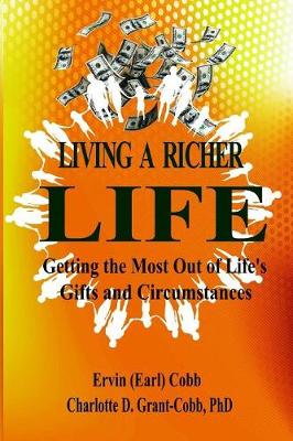 Living A Richer Life: Getting the Most Out of Life's Gifts and Circumstances (Paperback)