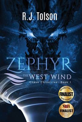 Zephyr the West Wind: Chaos Chronicles, Book 1: A Tale of the Passion & Adventure Within Us All (Hardback)
