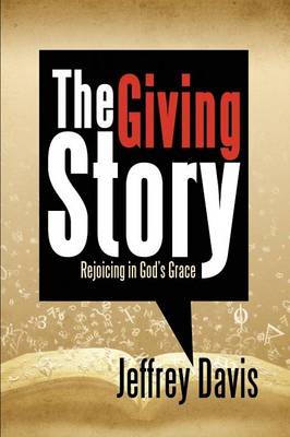 The Giving Story: Rejoicing in God's Grace (Paperback)