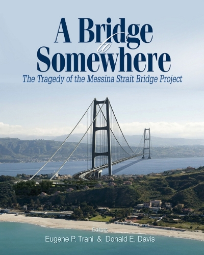 Bridge to Somewhere: The Tragedy of the Messina Strait Bridge Project (Paperback)