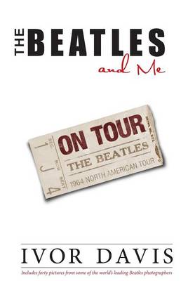 Beatles and Me on Tour, the (Hardback)