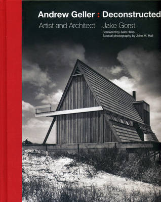 Andrew Geller: Deconstructed: Artist and Architect (Hardback)