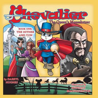 Chevalier the Queen's Mouseketeer: The Hither and Yon(fantasy Books for Kids. Book One) (Paperback)