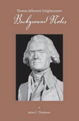 Thomas Jefferson's Enlightenment - Background Notes (Paperback)