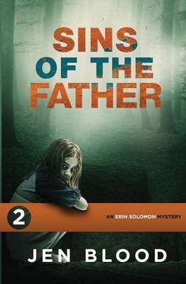 Sins of the Father: Book 2, the Erin Solomon Mysteries - Erin Solomon Mysteries 2 (Paperback)