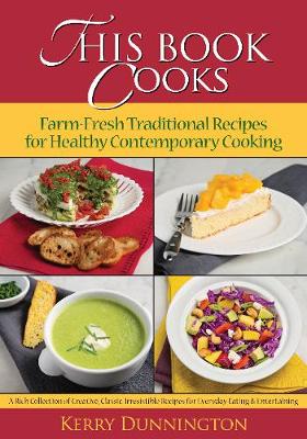 This Book Cooks: Farm-Fresh Traditional Recipes for Healthy Contemporary Cooking (Paperback)