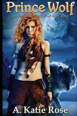 Prince Wolf: Saga of the Black Wolf, Book Three (Paperback)