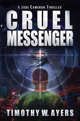 Cruel Messenger: A Jude Cameron Thriller - Jude Cameron Thrillers 1 (Paperback)