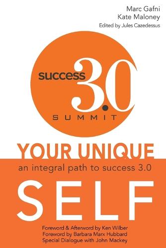 Your Unique Self: An Integral Path to Success 3.0 (Paperback)