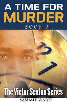 A Time for Murder (the Victor Sexton Series) Book 2 - Victor Sexton 2 (Paperback)