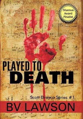 Played to Death - Scott Drayco Mystery 1 (Hardback)