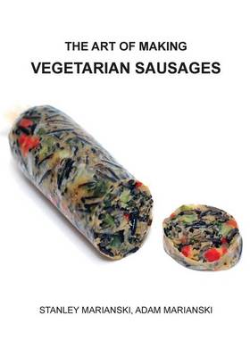 The Art of Making Vegetarian Sausages (Paperback)