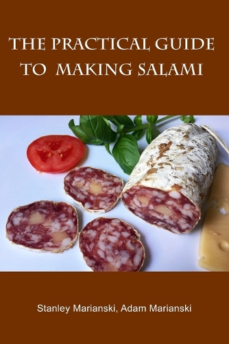 The Practical Guide to Making Salami (Paperback)