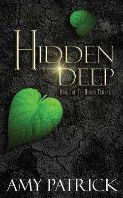Hidden Deep: Book 1 of the Hidden Trilogy (Paperback)