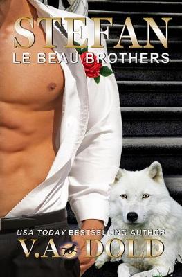 Stefan: Le Beau Brothers: New Orleans Billionaire Wolf Shifters with plus sized BBW for mates - Le Beau 4 (Paperback)