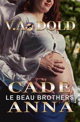 Cade & Anna: Le Beau Series 6USA Today Best Selling Author - Le Beau 6 (Paperback)